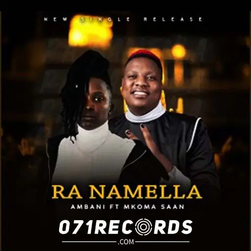 Ra Namella - Ambani Royal RSA & Mkoma Saan@071records.com